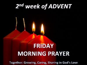 nd 2 week of ADVENT FRIDAY MORNING PRAYER