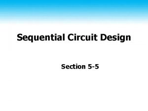 Sequential Circuit Design Section 5 5 State Machines