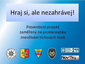 Hraj si ale nezahrvej Preventivn projekt zamen na