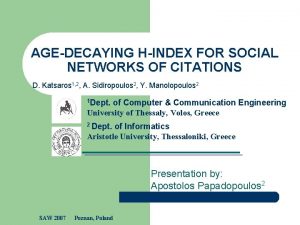 AGEDECAYING HINDEX FOR SOCIAL NETWORKS OF CITATIONS D