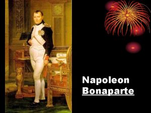 Napoleon Bonaparte Napoleon Born for Greatness Born 1769