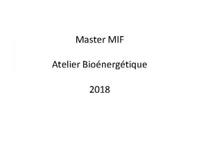 Master MIF Atelier Bionergtique 2018 Nous Evolution de
