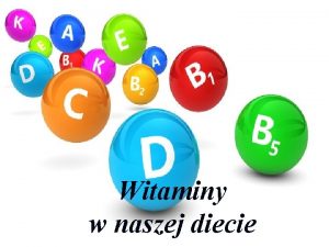 Witaminy w naszej diecie Witamina A Witamina A