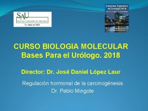 CURSO BIOLOGIA MOLECULAR Bases Para el Urlogo 2018