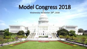 Model Congress 2018 Wednesday November 28 th 2018