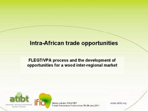 IntraAfrican trade opportunities FLEGTVPA process and the development