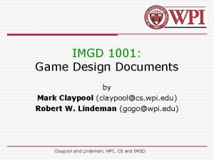IMGD 1001 Game Design Documents by Mark Claypool