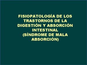 FISIOPATOLOGA DE LOS TRASTORNOS DE LA DIGESTIN Y