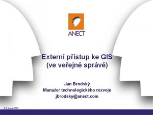 Extern pstup ke GIS ve veejn sprv Jan