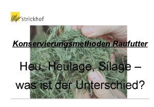 Konservierungsmethoden Raufutter Heu Heulage Silage was ist der