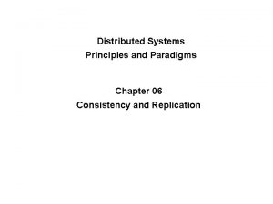Distributed Systems Principles and Paradigms Chapter 06 Consistency