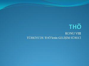 TH KONU VIII TRKYEDE THlerin GELM SREC OSMANLI