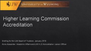 Higher Learning Commission Accreditation Briefing for the UW