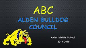 ABC ALDEN BULLDOG COUNCIL ALDEN MIDDLE SCHOOL 2017