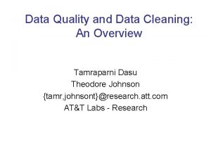 Data Quality and Data Cleaning An Overview Tamraparni