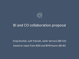 BI and CO collaboration proposal Greg Daniluk Lalit