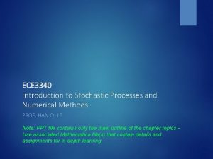 ECE 3340 Introduction to Stochastic Processes and Numerical