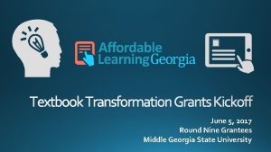 Textbook Transformation Grants Kickoff June 5 2017 Round