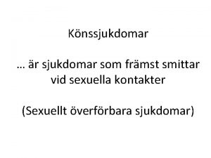 Knssjukdomar r sjukdomar som frmst smittar vid sexuella