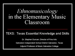 Ethnomusicology in the Elementary Music Classroom TEKS Texas