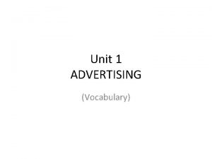 Unit 1 ADVERTISING Vocabulary 1 Infomercial Gena was