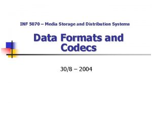 INF 5070 Media Storage and Distribution Systems Data