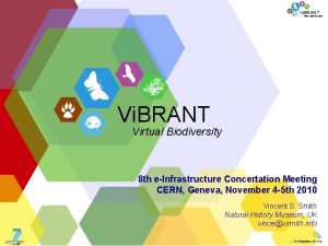 Vi BRANT Virtual Biodiversity 8 th eInfrastructure Concertation