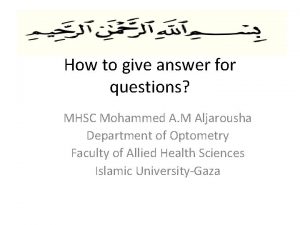 How to give answer for questions MHSC Mohammed