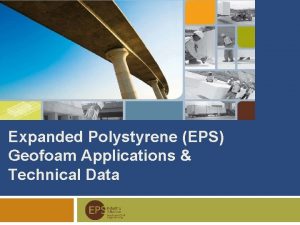 Expanded Polystyrene EPS Geofoam Applications Technical Data EPS