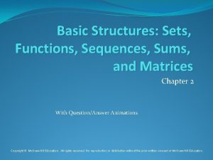 Basic Structures Sets Functions Sequences Sums and Matrices