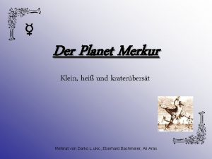 Der Planet Merkur Klein hei und kraterberst Referat