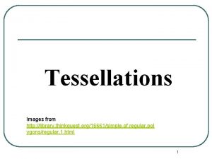 Tessellations Images from http library thinkquest org16661simple of