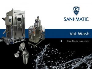 Vat Wash SaniMatic University Vat Wash sanimatic com