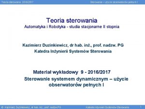 Teoria sterowania 20162017 Sterowanie uycie obserwatorw penych I