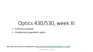 Optics 430530 week XI Coherence spatial Introduction to