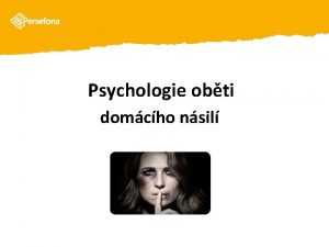 Psychologie obti domcho nsil Obsah pednky 1 domc