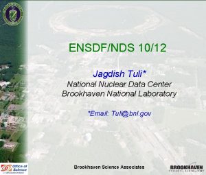 ENSDFNDS 1012 Jagdish Tuli National Nuclear Data Center