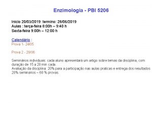 Enzimologia PBI 5206 Inicio 20032019 termino 28062019 Aulas