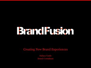 Creating New Brand Experiences Raluca Vasile Brand Consultant