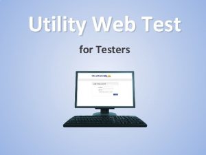 Utility Web Test for Testers The learning curve