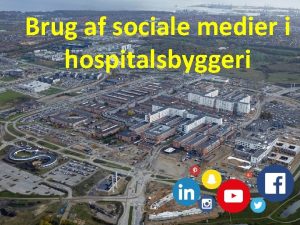 Brug af sociale medier i hospitalsbyggeri https www