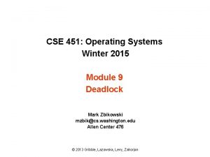 CSE 451 Operating Systems Winter 2015 Module 9