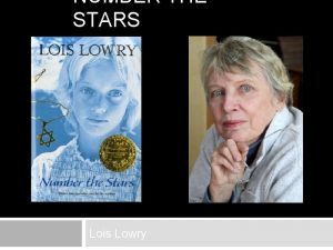NUMBER THE STARS Lois Lowry Lois Lowry Biography