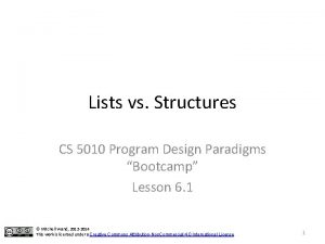 Lists vs Structures CS 5010 Program Design Paradigms