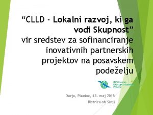 CLLD Lokalni razvoj ki ga vodi Skupnost vir