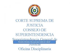 CORTE SUPREMA DE JUSTICIA CONSEJO DE SUPERINTENDENCIA Superintendencia