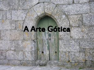A Arte Gtica Contexto HistricoCultural A Arte Gtica