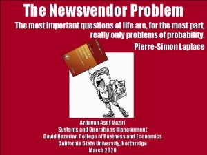 The Newsvendor Problem The most important questions of