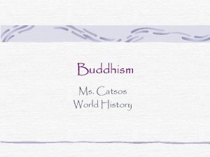 Buddhism Ms Catsos World History Buddhism A 2500