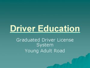 Driver Education Graduated Driver License System Young Adult